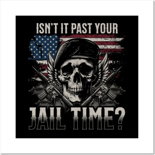 Isn't it past your jail time? Posters and Art